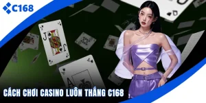 Cách chơi casino luôn thắng